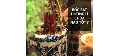 Ngôi chùa nào ở Việt Nam có thể bốc bát hương cho gia đình mình