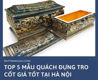 Top 5 sản phẩm quách đựng tro cốt giá tốt nhất tại Hà Nội